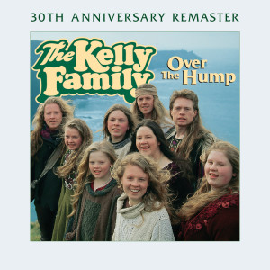 The Kelly Family的專輯Over The Hump (30th Anniversary Remaster)