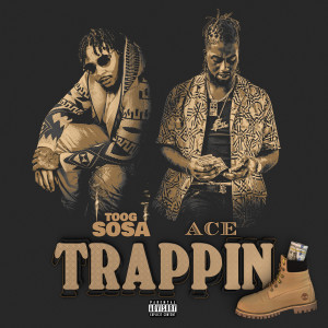 Toog Sosa的专辑Trappin (Explicit)