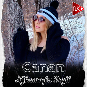 收聽Canan的Ağlamaqla Deyil歌詞歌曲