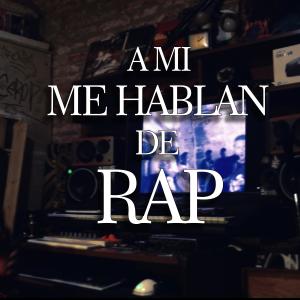 ดาวน์โหลดและฟังเพลง A Mi Me Hablan De Rap (Explicit) พร้อมเนื้อเพลงจาก Drk Rodriguez