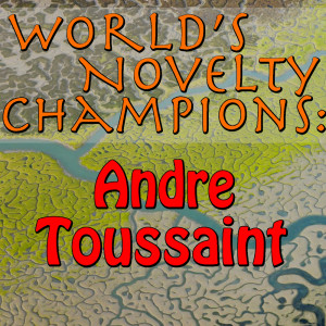 World's Novelty Champions: Andre Toussaint dari Andre Toussaint