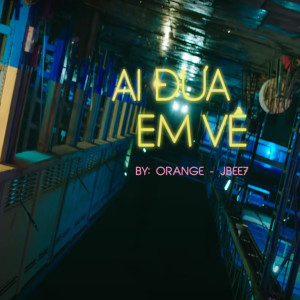 Album Ai Đưa Em Về from Orange