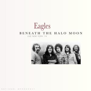 The Eagles的專輯Beneath The Halo Moon (Live)