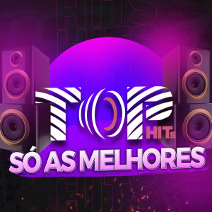 Top Hits的專輯Só as Melhores