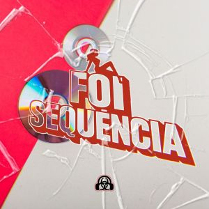 Album Foi Sequência (Explicit) from MC PH DA FAVELINHA