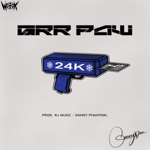 Listen to Grr Paw 24k (Explicit) song with lyrics from GeezyDee