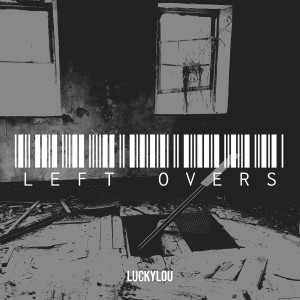 Album Left Overs (Explicit) from Luckylou