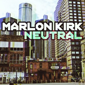 收聽Marlon Kirk的Neutral歌詞歌曲