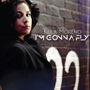 Listen to I'm Gonna Fly song with lyrics from Keila Moreno