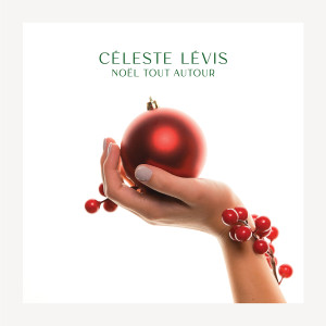 收听Céleste Lévis的Noël, toi et moi歌词歌曲