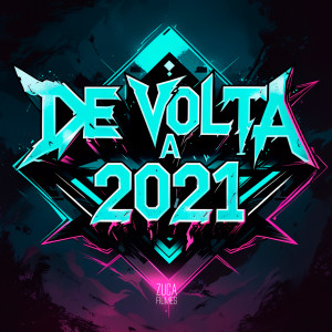 DJ Menor da ZN的專輯De Volta a 2021 (Explicit)