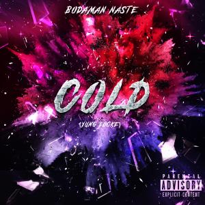 Listen to Cold (Explicit) song with lyrics from Bodaman Naste