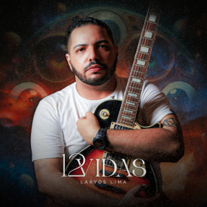 ดาวน์โหลดและฟังเพลง 12 VIDAS พร้อมเนื้อเพลงจาก Láryos Lima