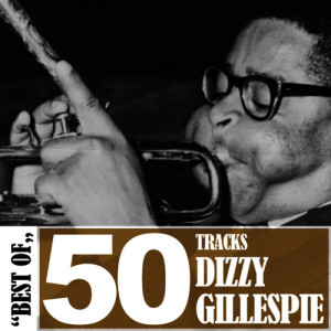 อัลบัม Best of - 50 Tracks ศิลปิน Dizzy Gillespie