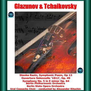 Ural Cossacks Choir的專輯Glazunov & Tchaikovsky: Stenka Razin, Symphonic Poem, Op. 13 - Ouverture Solennelle '1812', Op. 49 - Symphony No. 5 in E minor Op. 64