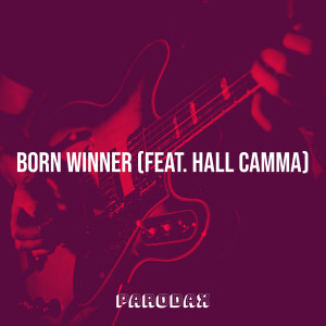 Listen to Born Winner (Explicit) song with lyrics from Parodax