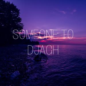 Album Someone to from Dj Agh