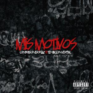 收聽Contrasonidokillz的Mis motivos (feat. Tentación Verbal) (Explicit)歌詞歌曲
