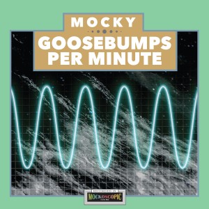 Mocky的專輯Goosebumps Per Minute Vol. 1