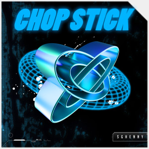 Listen to Chop Stick (Explicit) song with lyrics from Sghenny