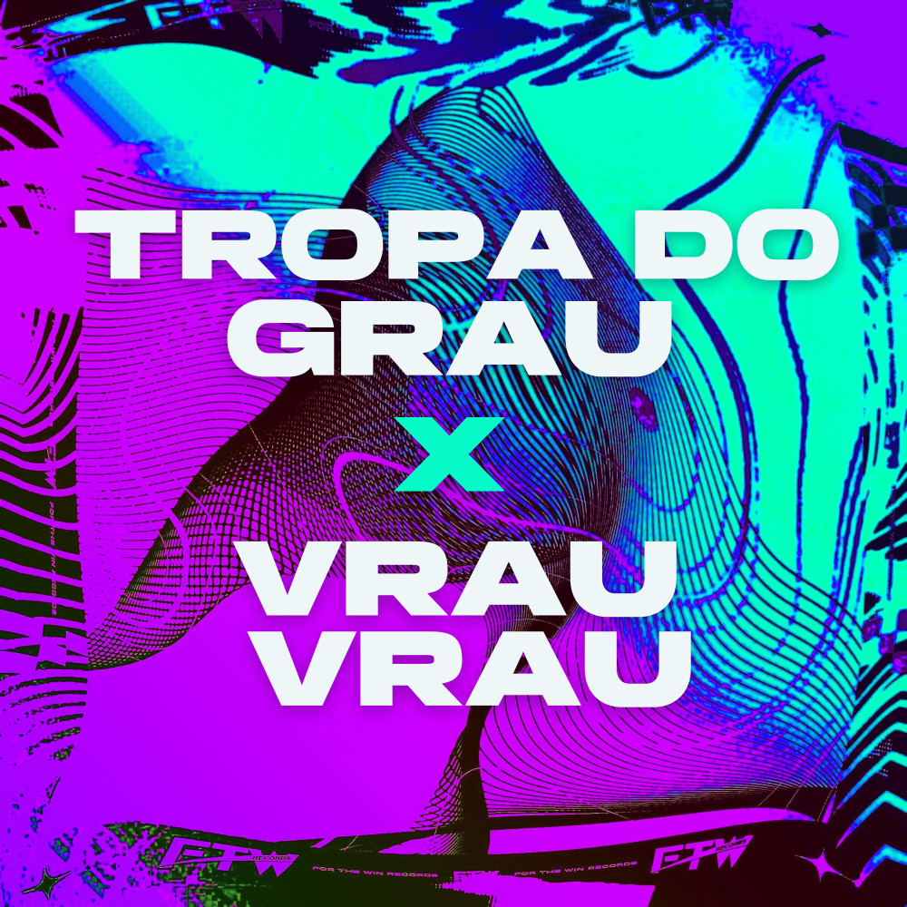 Tropa do Grau X Vrau Vrau (Explicit)