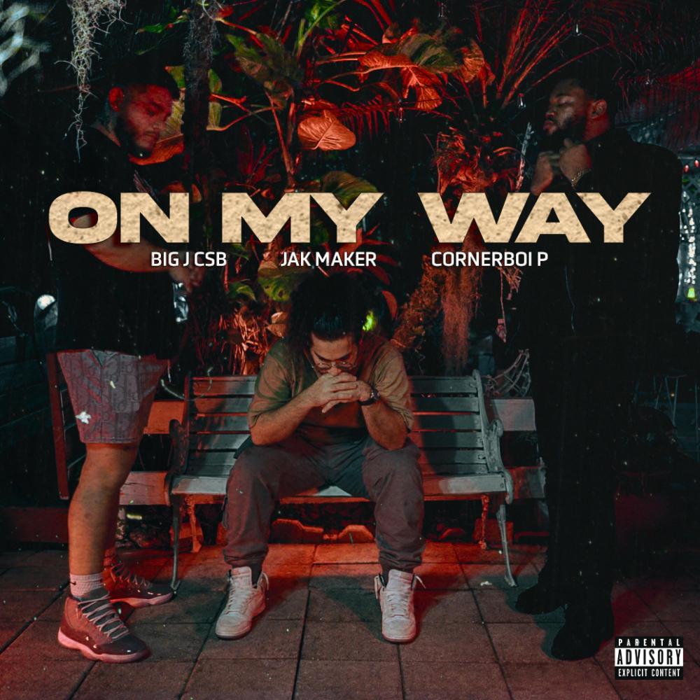 On My Way (feat. Big J Csb & CornerBoi P) (Explicit)