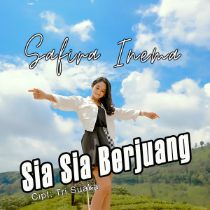 收听Safira Inema的Sia Sia Berjuang歌词歌曲