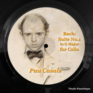 Album Bach: Suite No.1 in G Major for Cello from Pau Casals