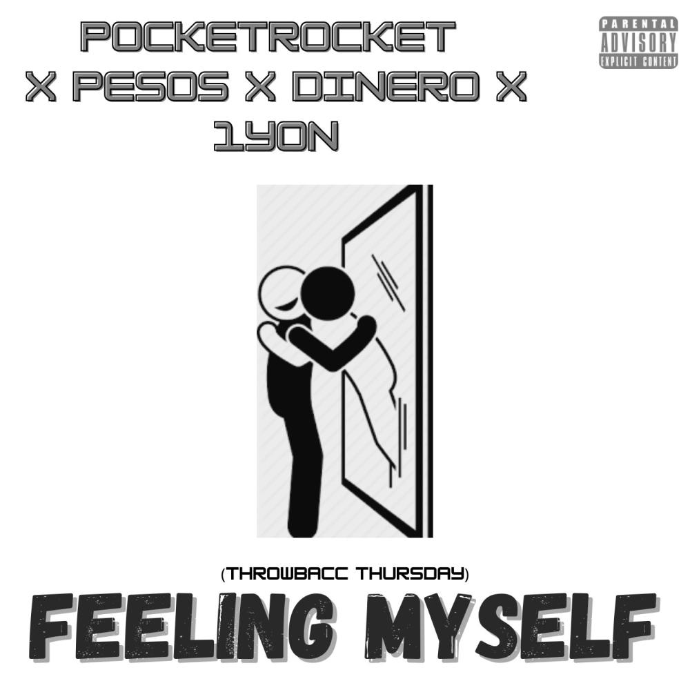 Feeling Myself (Throwbacc Thursday) (feat. Pesos, Dinero & 1Yon) (Explicit)