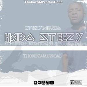 ดาวน์โหลดและฟังเพลง Habo steezy (feat. Brenton 39, Fresh 24 & Young Dee) (Radio Edit) พร้อมเนื้อเพลงจาก ThokozaM Production