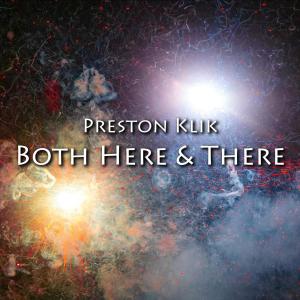 อัลบัม Both Here & There ศิลปิน Preston Klik