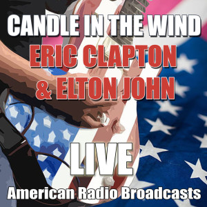 Listen to Candle In The Wind (Live) song with lyrics from Eric Clapton