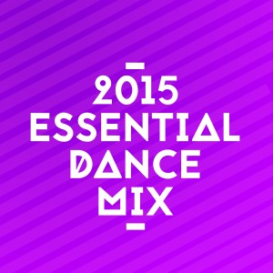 อัลบัม 2015 Essential Dance Mix ศิลปิน Dance Music 2016