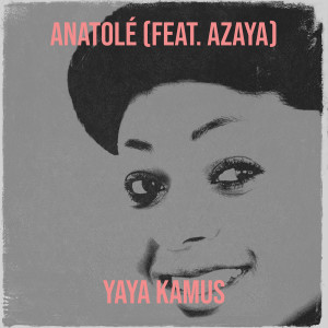 Listen to Anatolé song with lyrics from YAYA KAMUS