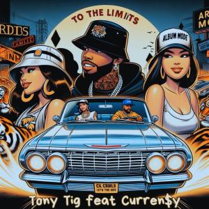 Tony Tig的專輯To The Limits (feat. curren$y) [Explicit]