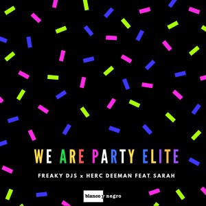 收聽Freaky DJs的We Are Party Elite (Extended Mix)歌詞歌曲