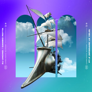 Album Cambio Rotta pt.2 (Spiegare le Vele) (Explicit) from DJ Uncino