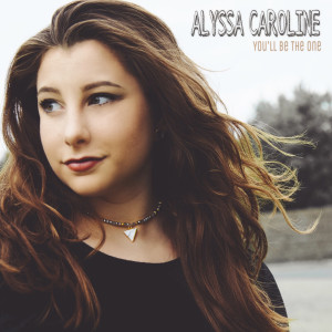 收聽Alyssa Caroline的You'll Be the One歌詞歌曲