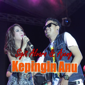 Listen to Kepingin Anu song with lyrics from Sigit Alvaro