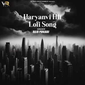 Album Haryanvi Hit Lofi Song from Raju Punjabi