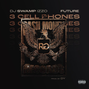 DJ Swamp Izzo的專輯3 Cell Phones (Explicit)