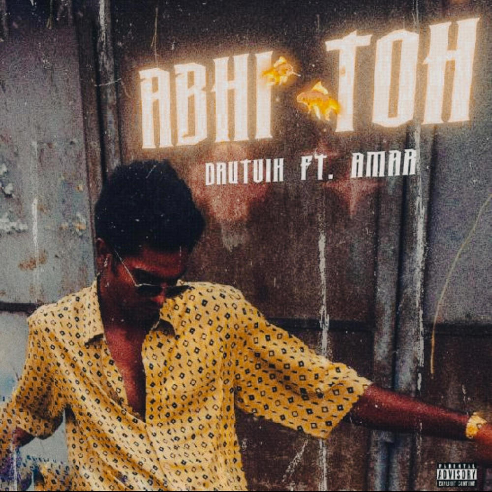 Abhi Toh (feat. AMAR HarfKala|Explicit)