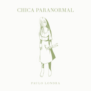 收聽Paulo Londra的Chica Paranormal歌詞歌曲