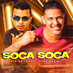 收聽Henrique Mc的Soca Soca (feat. Bala da Tropa)歌詞歌曲