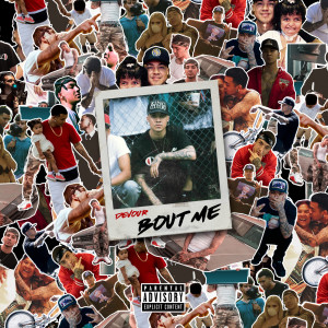 Album Bout Me (Explicit) oleh Devour