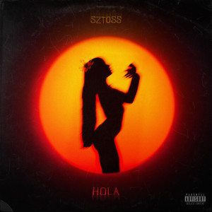 收聽Sztoss的HOLA (Explicit)歌詞歌曲