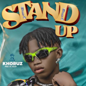 ดาวน์โหลดและฟังเพลง STAND UP พร้อมเนื้อเพลงจาก Khoruz