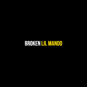 Listen to Broken (Explicit) song with lyrics from Lil Mando