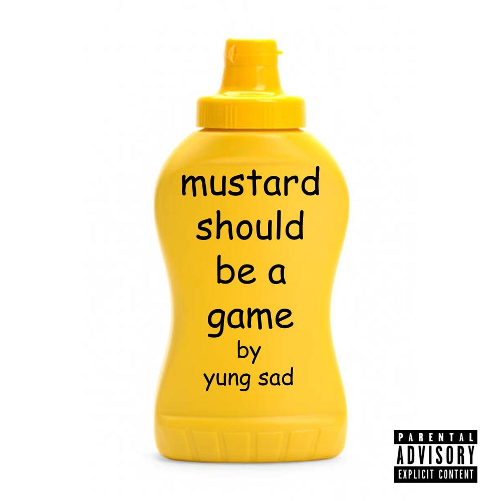 Mustard Should Be A Game (Explicit)