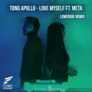 ดาวน์โหลดและฟังเพลง Love Myself (Remix) พร้อมเนื้อเพลงจาก TONG APOLLO